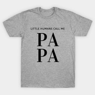 little humans call me papa T-Shirt